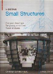 IN DETAIL: SMALL STRUCTURES