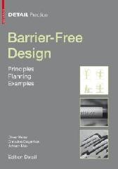 BARRIER-FREE DESIGN: PRINCIPLES PLANNING, EXAMPLES