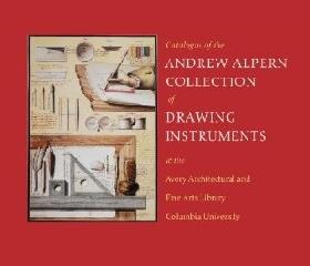 CATALOGUE OF THE ANDREW ALPERN COLLECTION OF DRAWING INSTRUMENTS