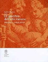 LO SPECCHIO DELL'ARTE ITALIANA. STAMPE IN CINQUE SECOLI 4 VOLS. Vol.1-4