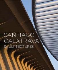 SANTIAGO CALATRAVA "SCULPTECTURES"