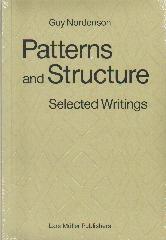 PATTERNS AND STRUCTURE "SELECTED WRITINGS 1973-2008"