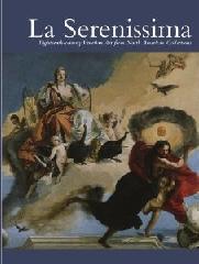 LA SERENISSIMA "EIGHTEENTH-CENTURY VENETIAN ART FROM NORTH AMERICAN COLLECTIONS"