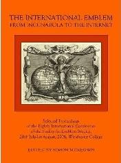 THE INTERNATIONAL EMBLEM: FROM INCUNABULA TO THE INTERNET "SELECTED PROCEEDINGS OF THE EIGHTH INTERNATIONAL CONFERENCE OF"