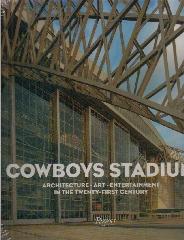 THE COWBOYS STADIUM: ART + ARCHITECTURE "ENTERTAINMENT IN THE TWENTY-FIRST CENTURY"