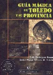 GUÍA MÁGICA DE TOLEDO Y SU PROVINCIA