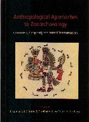 ANTHROPOLOGICAL APPROACHES TO ZOOARCHAEOLOGY "COLONIALISM, COMPLEXITY, AND ANIMAL TRANSFORMATIONS"