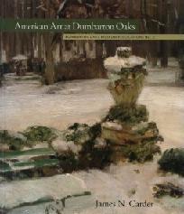 AMERICAN ART AT DUMBARTON OAKS