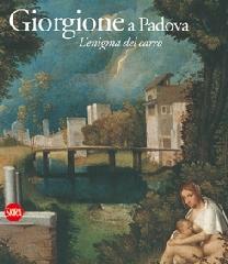 GIORGIONE A  PADOVA. L'ENIGMA DEL CARRO.