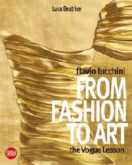 FLAVIO LUCCHINI "FROM FASHION TO ART. THE VOGUE LESSON.ART WORKS 1990-2010"