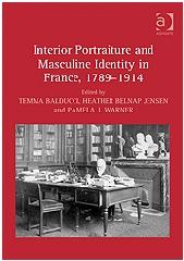 INTERIOR PORTRAITURE AND MASCULINE IDENTITY IN FRANCE, 1789-1914