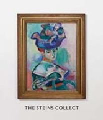 THE STEINS COLLECT MATISSE, PICASSO, AND THE PARISIAN AVANT-GARDE