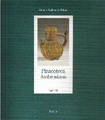 PINACOTECA AMBROSIANA Vol.VI "ARTI APPLICATE DONAZIONI DIVERSE.NUMISMATICA. ARTE PRECOLOMBINA"