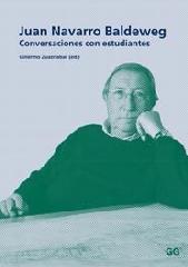 JUAN NAVARRO BALDEWEG. "CONVERSACIONES CON ESTUDIANTES"