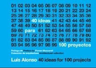 LUIS ALONSO 40 IDEAS PARA 100 PROJECTOS