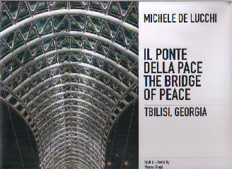 MICHELE DE LUCCHI "IL PORTE DELLA PACE A TBILISI  GEORGIA"