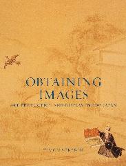OBTAINING IMAGES "ART, PRODUCTION AND DISPLAY IN EDO JAPAN"