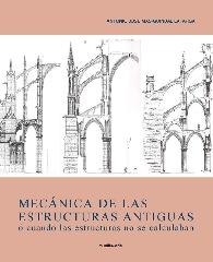 MECANICA DE LAS ESTRUCTURAS ANTIGUAS O CUANDO LAS ESTRUCTURAS NO SE CALCULABAN