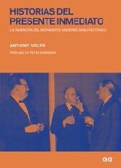 HISTORIAS DEL PRESENTE INMEDIATO. "LA INVENCIÓN DEL MOVIMIENTO MODERNO ARQUITECTÓNICO"