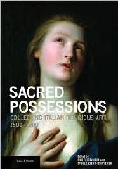 SACRED POSSESSIONS "COLLECTING ITALIAN RELIGIOUS ART, 1500-1900"