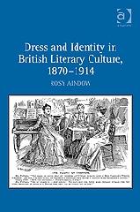 DRESS AND IDENTITY IN BRITISH LITERARY CULTURE, 1870-1914