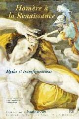 HOMÈRE À LA RENAISSANCE "MYTHES ET TRANSFIGURATIONS"