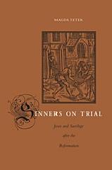 SINNERS ON TRIAL "JEWS AND SACRILEGE AFTER THE REFORMATION"