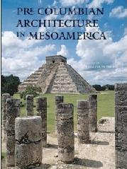 PRE-COLUMBIAN ARCHITECTURE IN MESOAMERICA