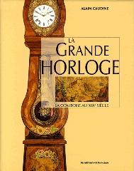 LA GRANDE HORLOGE "LA COMTOISE AU XIXEME SIECLE"