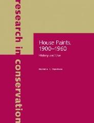 HOUSE PAINTS, 1900-1960 "HISTORY AND USE"