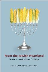 FROM THE JEWISH HEARTLAND "TWO CENTURIES OF MIDWEST FOODWAYS"