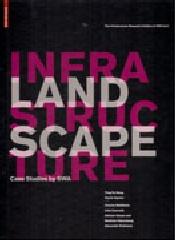 LANDSCAPE INFRASTRUCTURE. CASE STUDIES BY SWA
