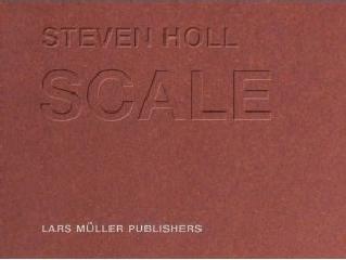 STEVEN HOLL - SCALE