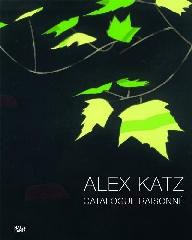 ALEX KATZ "PRINTS AND WORKS IN EDITIONS. CATALOGUE RAISONNÉ, 1947-2010"