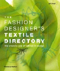 THE FASHION DESIGNER'S TEXTILE DIRECTORY "THE CREATIVE USE OF FABRICS IN DESIGN"