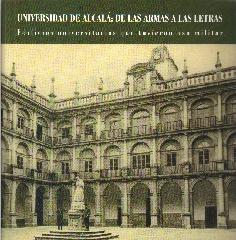 UNIVERSIDAD DE ALCALA DE LAS ARMAS A LAS LETRAS EDIFICIOS UNIVERSITARIOS QUE TUVIERON USO MILITAR