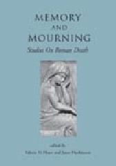 MEMORY AND MOURNING "STUDIES ON ROMAN DEATH"