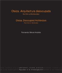 OTEIZA. ARQUITECTURA DESOCUPADA. DE ORIO A MONTEVIDEO