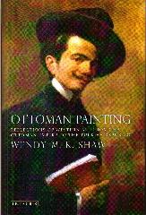 OTTOMAN PAINTING "REFLECTIONS OF WESTERN ART FROM THE OTTOMAN EMPIRE TO THE TURKIS"
