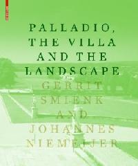 PALLADIO, THE VILLA AND THE LANDSCAPE