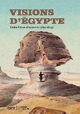 VISIONS D'EGYPTE "EMILE PRISSE D'AVENNES (1807-1879)"