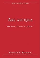 ARS ANTIQUA "ORGANUM, CONDUCTUS, MOTET"