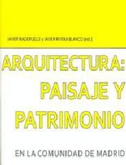 ARQUITECTURA: PAISAJE Y PATRIMONIO. EN LA COMUNIDAD DE MADRID
