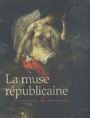 LA MUSE RÉPUBLICAINE "ARTISTE ET POUVOIR 1870-1900"