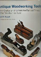 ANTIQUE WOODWORKINGS TOOLS "THE CRAFTSMANSHIP FROM THE EARLIEST TIME TO THE TWENTIETH CENTUR"