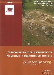 LOS PAISAJES RURALES DE LA ROMANIZACIÓN "ARQUITECTURA Y EXPLOTACIÓN DEL TERRITORIO."