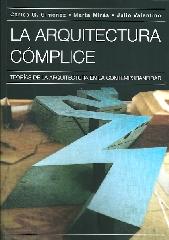 LA ARQUITECTURA CÓMPLICE "TEORIAS DE LA ARQUITECTURA EN LA CONTEMPORANEIDAD"