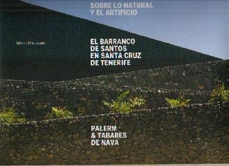 SOBRE LO NATURAL Y EL ARTIFICIO EL BARRANCO DE SANTOS EN SANTA CRUZ DE TENERIFE