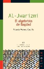 AL-JWARIZMI, EL ALGEBRISTA DE BAGDAD