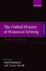 THE OXFORD HISTORY OF HISTORICAL WRITING Vol.5 "HISTORICAL WRITING SINCE 1945"